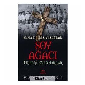 Soy Ağacı - Ermeni Evlatlıklar - Süleyman İzzet Yalçın