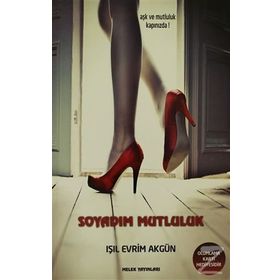 SOYADIM MUTLULUK AŞK VE MUTLULUK KAPINIZDA - IŞIL EVRIM AKGÜN