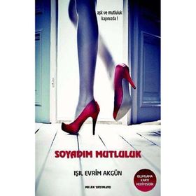 SOYADIM MUTLULUK AŞK VE MUTLULUK KAPINIZDA - IŞIL EVRIM AKGÜN