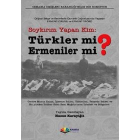 SOYKIRIM YAPAN KIM TÜRKLER MI ERMENILER MI? - HASAN KARAYİĞİT