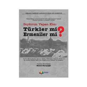 SOYKIRIM YAPAN KIM TÜRKLER MI ERMENILER MI? - HASAN KARAYİĞİT