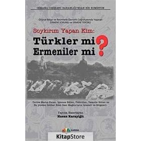 SOYKIRIM YAPAN KIM TÜRKLER MI ERMENILER MI? - HASAN KARAYİĞİT