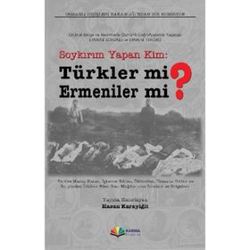 SOYKIRIM YAPAN KIM TÜRKLER MI ERMENILER MI? - HASAN KARAYİĞİT