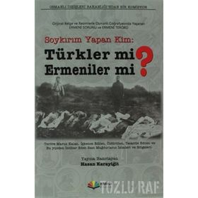 SOYKIRIM YAPAN KIM TÜRKLER MI ERMENILER MI? - HASAN KARAYİĞİT
