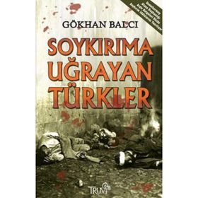 Soykırıma Uğrayan Türkler - Gökhan Balcı