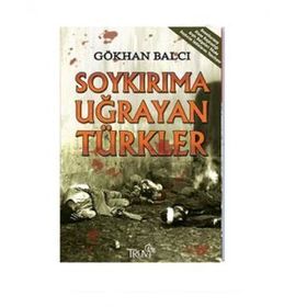 Soykırıma Uğrayan Türkler - Gökhan Balcı