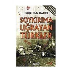 Soykırıma Uğrayan Türkler - Gökhan Balcı