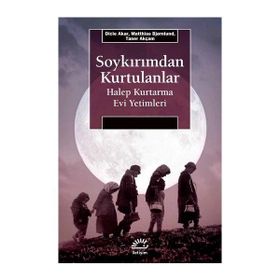 Soykırımdan Kurtulanlar Halep Kurtarma Evi Yetimleri - Kolektif