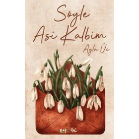 Söyle Asi Kalbim - Ayla Üç