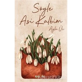 Söyle Asi Kalbim - Ayla Üç