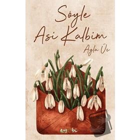 Söyle Asi Kalbim - Ayla Üç