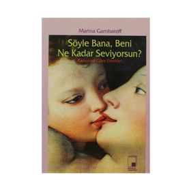 SÖYLE BANA BENI NE KADAR SEVIYORSUN? - MARINA GAMBAROFF