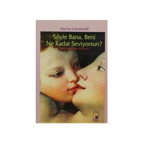 SÖYLE BANA BENI NE KADAR SEVIYORSUN? - MARINA GAMBAROFF