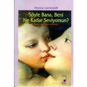 SÖYLE BANA BENI NE KADAR SEVIYORSUN? - MARINA GAMBAROFF
