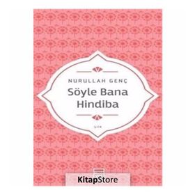 Söyle Bana Hindiba - Nurullah Genç