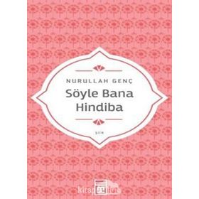 Söyle Bana Hindiba - Nurullah Genç