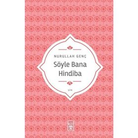 Söyle Bana Hindiba - Nurullah Genç