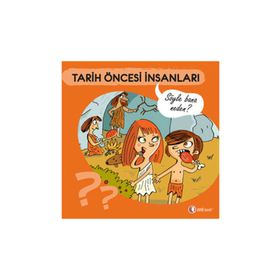 SÖYLE BANA NEDEN? - TARIH ÖNCESI İNSANLARI - ANNE JONAS