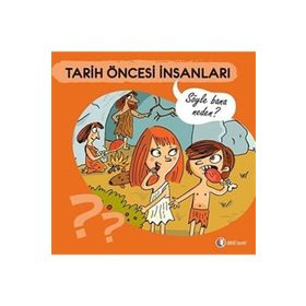 SÖYLE BANA NEDEN? - TARIH ÖNCESI İNSANLARI - ANNE JONAS