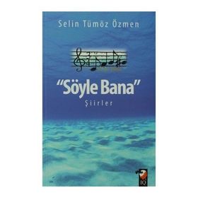 Söyle Bana Şiirler - Selin Tümöz Özmen