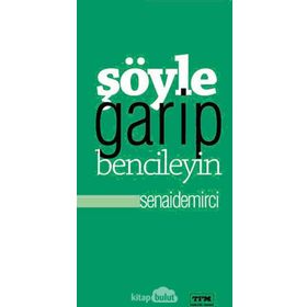 ŞÖYLE GARIP BENCILEYIN - SENAI DEMIRCI