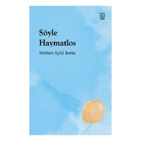 Söyle Haymatlo - Meltem Eylül Berke