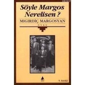 SÖYLE MARGOS NERELISEN - MIGIRDİÇ MARGOSYAN