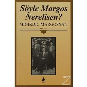 SÖYLE MARGOS NERELISEN - MIGIRDİÇ MARGOSYAN