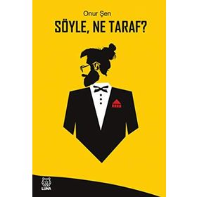 Söyle, Ne Taraf? / Onur Şen
