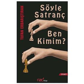 Söyle Satranç Ben Kimim? - Tufan Erbarıştıran