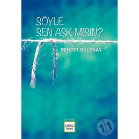 SÖYLE SEN AŞK MISIN ? - BEHÇET YANI
