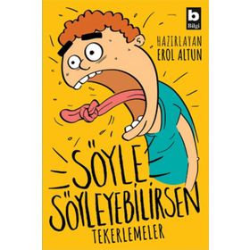 Söyle Söyleyebilirsen - Tekerlemeler -Erol Altun