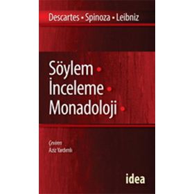 Söylem İnceleme Manadoloji - Renatus Descartes Benedictus de Spinoza Gottfried Wilhelm Leibniz Benedictus de Spinoza Gottfried Wilhelm Leibniz