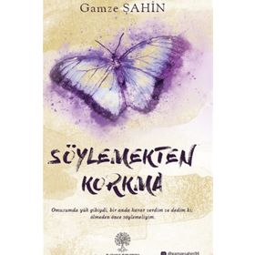 Söylemekten Korkma - Gamze Şahin