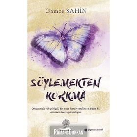 Söylemekten Korkma - Gamze Şahin