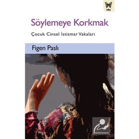 Söylemeye Korkmak - Figen Paslı