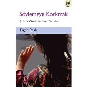 Söylemeye Korkmak - Figen Paslı