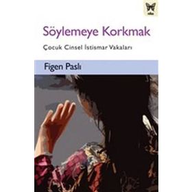 Söylemeye Korkmak - Figen Paslı