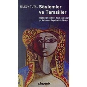 SÖYLEMLER VE TEMSILLER - NİLGÜN TUTAL