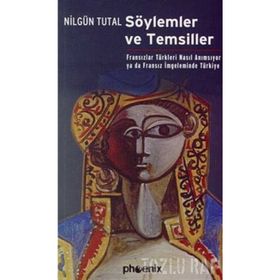 SÖYLEMLER VE TEMSILLER - NİLGÜN TUTAL