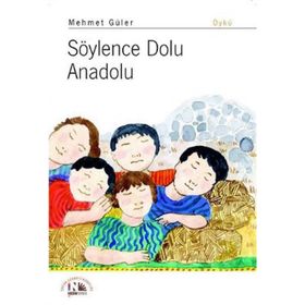 SÖYLENCE DOLU ANADOLU - MEHMET GÜLER