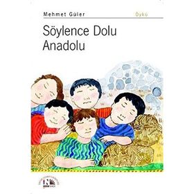 SÖYLENCE DOLU ANADOLU - MEHMET GÜLER