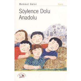SÖYLENCE DOLU ANADOLU - MEHMET GÜLER