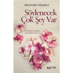 Söylenecek Çok Şey Var - Mustafa Afşarlı