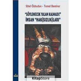 Söylenecek Yalan Kalmadı! İnsan HakSızlıkları - Sibel Özbudun Temel Demirer