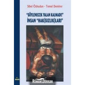 Söylenecek Yalan Kalmadı! İnsan HakSızlıkları - Sibel Özbudun Temel Demirer