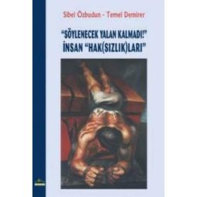 Söylenecek Yalan Kalmadı! İnsan HakSızlıkları - Sibel Özbudun Temel Demirer