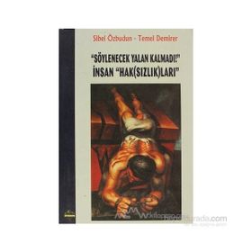 Söylenecek Yalan Kalmadı! İnsan HakSızlıkları - Sibel Özbudun Temel Demirer