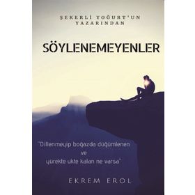 Söylenemeyenler - Ekrem Erol
