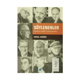 Söylenenler Edebiyat, Politika ve Hayat Üzerine - Erdal Doğan